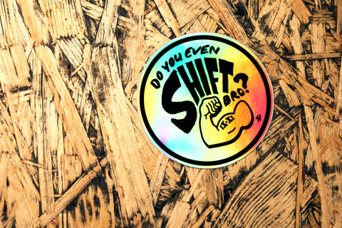 Do You Even Shift Bro? Sticker - Hunt's Breakfast Tribute | Metallic