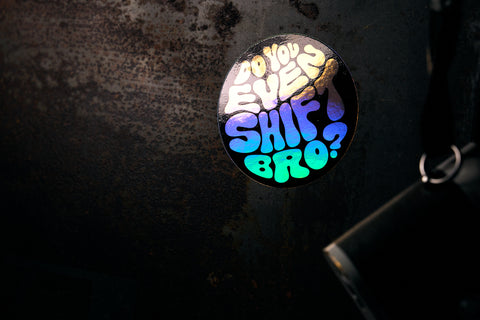 Do You Even Shift Bro? Sticker - Black Metallic Orb